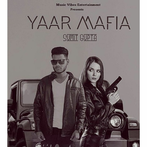 Yaar Mafia - Sumit Gupta | New Gangster Rap Song | New Mafia Rap Song | New Badmashi Song 2022