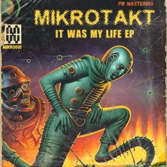 Mikrotakt - It was my life EP [MIKRO001]