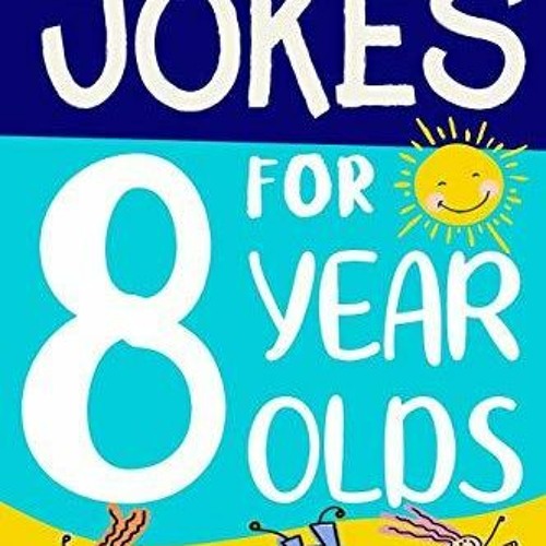 Stream episode ⚡️PDF/READ❤️ Awesome Jokes for 8 Year Olds: Silly Jokes for  kids aged 8 (Jokes by Melodystanley podcast