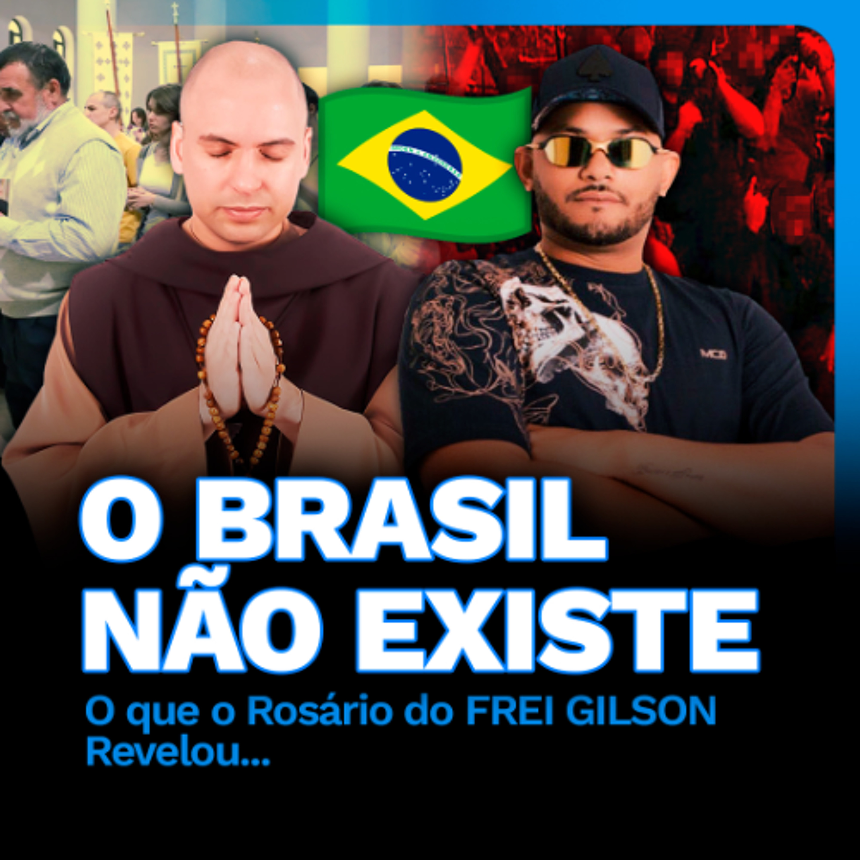 O BRASIL NÃO EXISTE: O que o Rosário do FREI GILSON Revelou… episode artwork