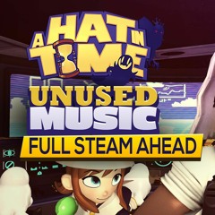 A Hat in Time Unused Music OST [Seal The Deal] - Full Steam Ahead ⚓