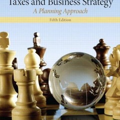 READ PDF EBOOK EPUB KINDLE Taxes & Business Strategy (5th Edition) by  Myron S. Scholes,Mark A. Wolf