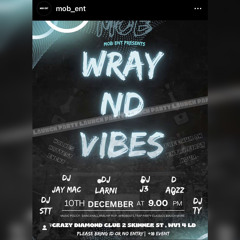 Deejay J3 X Deejay Ty Presents : WRAY N VIBES LIVE AUDIO MIX!