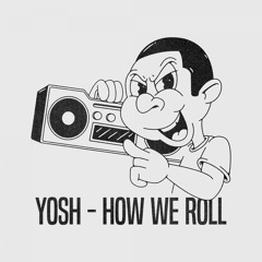 Yosh - How We Roll
