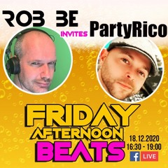 FRIDAY AFTERNOON BEATS #31 - Livestream 181220 - With special guest : PartyRico