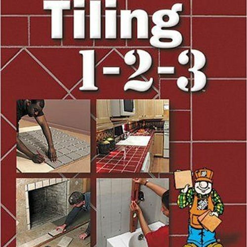 [GET] EPUB 💌 Tiling 1-2-3 by  The Home Depot EBOOK EPUB KINDLE PDF