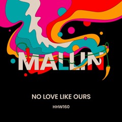 Mallin - No Love Like Ours (Extended Mix)