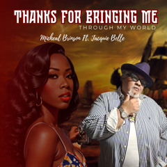 Thanks for Bringing Me Through My World (feat. Jacquie Belle)