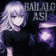BÁILALO ASÍ (Slowed)
