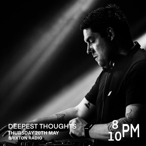 Brixton Radio presents: Deepest Thoughts (20/05-21)