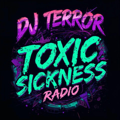 DJ TERROR / TOXIC SICKNESS RESIDENCY SHOW / NOVEMBER / 2025