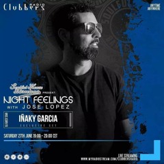 ● 27-06-2020. ☆ Guest Mix By Iñaky Garcia / Clubbers Radio & Night Feelings Sessions /