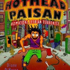 📗 22+ The Complete Hothead Paisan: Homicidal Lesbian Terrorist by Diane DiMassa