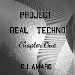 Dj Amaro - Project Real Techno Chapter One