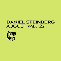 Daniel Steinberg - August Mix 2022