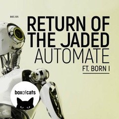 Return Of The Jaded - Automate (Kyle Watson Remix)