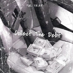 Collect The Debt-feature (JRTrip, EZ)