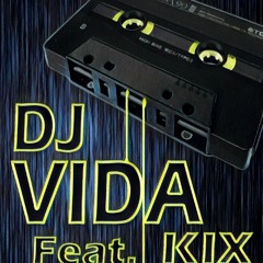 DJ Vida feat. Mc Kix