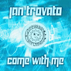 Jan Trovato - Come With Me [FREE DOWNLOAD]