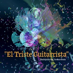 El Triste Guitarrista feat. freshervbeats