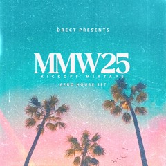 DRECT PRESENTS : MMW25 KICKOFF MIXTAPE ''AFROHOUSE SET''