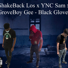 Black Gloves ft. YNC Sam & GroveBoy Gee