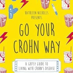 [FREE] EPUB 🖌️ Go Your Crohn Way by  Kathleen Nicholls EBOOK EPUB KINDLE PDF