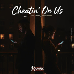Cheatin' On Us (Remix)