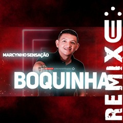 BOQUINHA - Marcynho Sensação (FUNK REMIX) [ Dj Uili ]