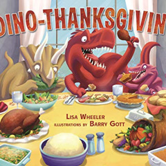 VIEW EBOOK 📤 Dino-Thanksgiving (Dino-Holidays) by  Lisa Wheeler &  Barry Gott [EPUB