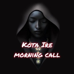 Morning Call - Kota Ire