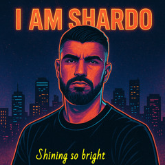 I Am Shardo (Shining so Bright)