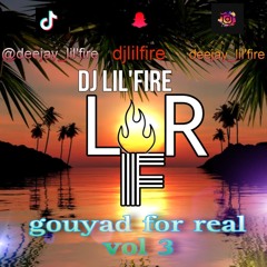Dj Lil'fire Gouyad For Real vol 3