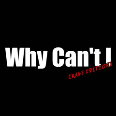 Why Can't I [Rage Edition]