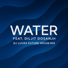Diljit Dosanjh - Water REMIX Future House | DJ Lucks