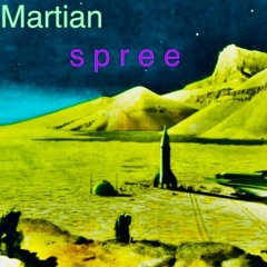 Martian spree