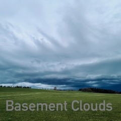 Basement Clouds (M)