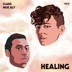 Clarx & Moe Aly - Healing