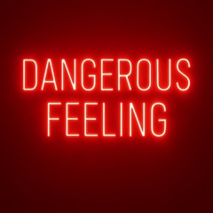 Dangerous Feeling (Remix)