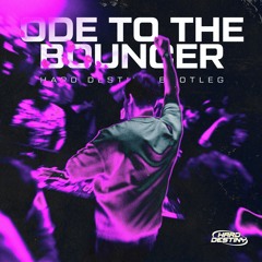 Hard Destiny - Ode To The Bouncer (Bootleg)