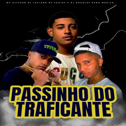 Stream SINTURÃO IGNORANTE, VEM NO PASSINHO DO TRAFICANTE MC ALYSSON(DJS
