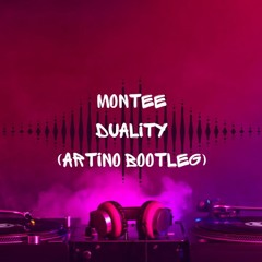 Montee - Duality (Artino Bootleg)