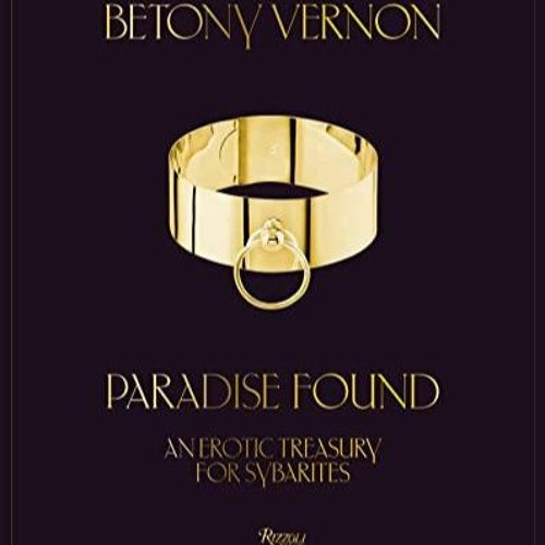 (PDF/DOWNLOAD) Paradise Found: An Erotic Treasury for Sybarites