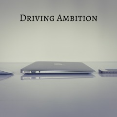 Driving Ambition