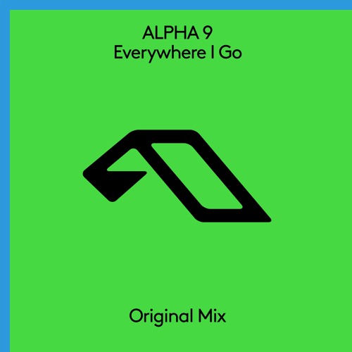 ALPHA 9 - Everywhere I Go