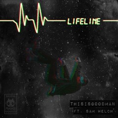 thisisgoodman - Lifeline (Ft. Sam Welch)