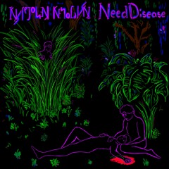 Need Disease (full album)