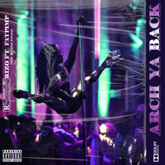 Arch Ya Back ft FatPimp