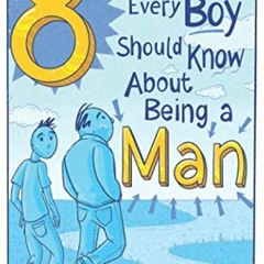 [READ] EPUB 📂 8 Things Every Boy Should Know About Being A Man by  Horace Hough [EBO