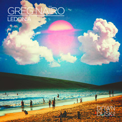 Premiere: Greg Naïro - Ledonia [Dawn Till Dusk]